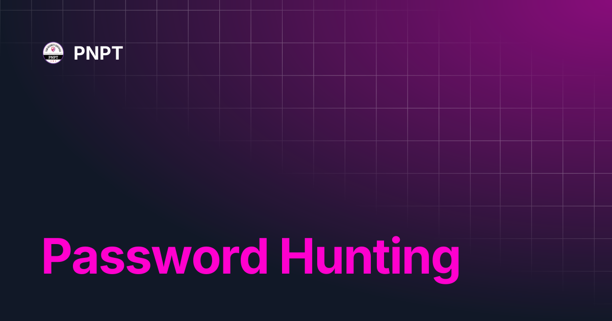 Password Hunting | PNPT