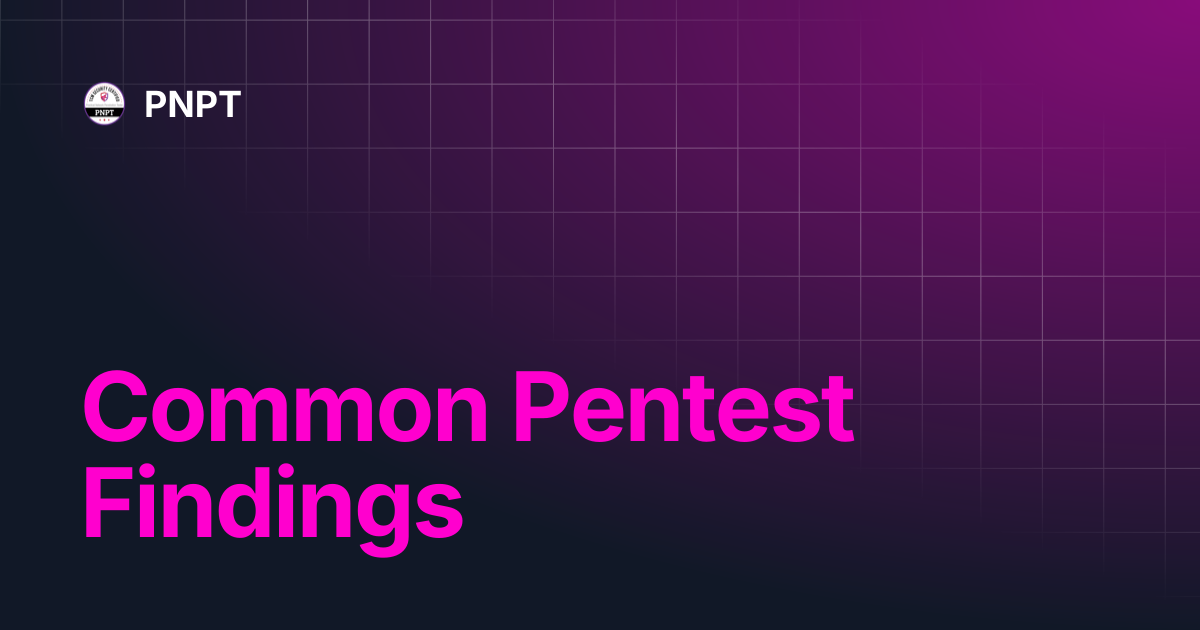 Common Pentest Findings | PNPT